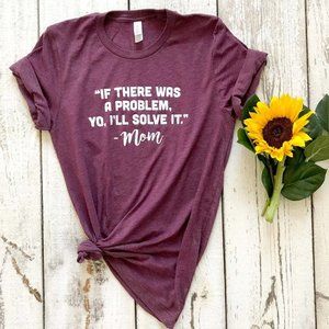 If There Was A Problem, Yo, I'll Solve It t-shirt